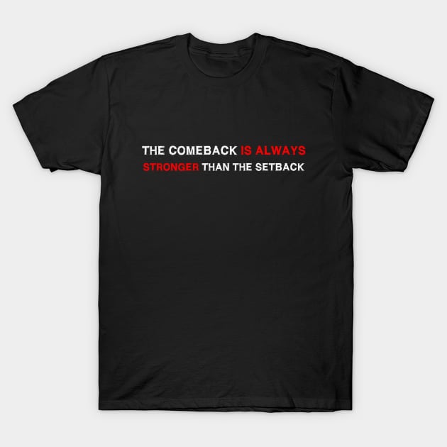 Vintage The Comeback Is Always Stronger Than The Setback T-Shirt by EmmaShirt